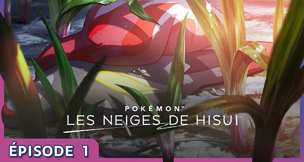 Épisode 1 de Pokémon : Les Neiges de Hisui Épisode 1 de Pokémon : Les Neiges de Hisui