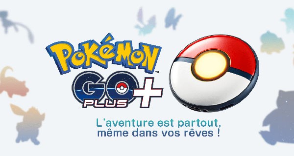 Précommandez le Pokémon GO Plus + Précommandez le Pokémon GO Plus +