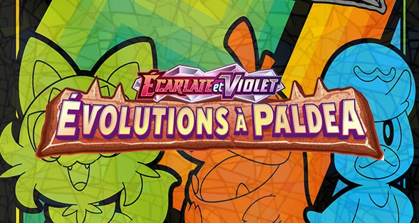 L'extension Évolutions à Paldea se dévoile L'extension Évolutions à Paldea se dévoile